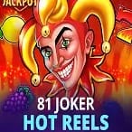 81 Joker Hot Reels